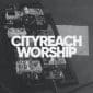 CityReach Worship